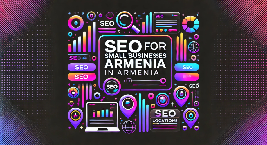 SEO for Small Businesses in Armenia